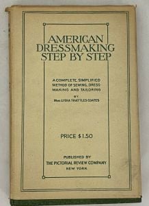 AMERICAN DRESSMAKING STEP BY STEP Pictorial Review  c.1917 LydiaTrattles Coates 